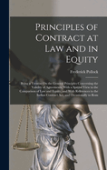 Principles of Contract at Law and in Equity: Being a Treatise On the General Principles Concerning the Validity of Agreements, With a Special View to the Comparison of Law and Equity, and With References to the Indian Contract Act, and Occasionally to Rom