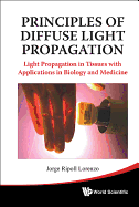 Principles of Diffuse Light Propagation: Light Propagation in Tissues with Applications in Biology and Medicine