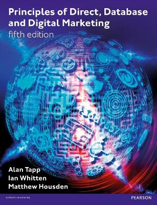 Principles of Direct, Database and Digital Marketing - Tapp, Alan, and Whitten, Ian, and Housden, Matthew