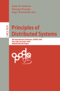 Principles of Distributed Systems: 9th International Conference, Opodis 2005, Pisa, Italy, December 12-14, 2005, Revised Selected Paper - Anderson, James H (Editor), and Prencipe, Giuseppe (Editor), and Wattenhofer, Roger (Editor)
