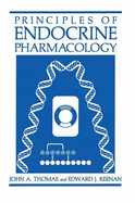 Principles of Endocrine Pharmacology - Thomas, J A, and Thomas, John A, and Keenan, Edward J