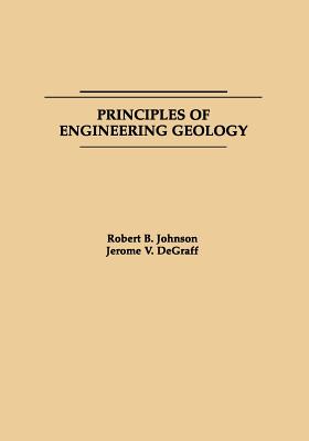 Principles of Engineering Geology - Johnson, Robert B, and Degraff, Jerome V