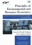 Principles of Environmental and Resource Economics: A Guide for Students and Decision-Makers, Second Edition - Folmer, Henk (Editor), and Gabel, H L (Editor)