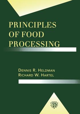 Principles of Food Processing - Heldman, Dennis R (Editor)