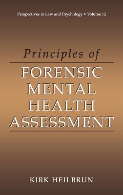 Principles of Forensic Mental Health Assessment - Heilbrun, Kirk, Professor