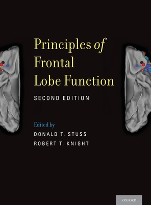 Principles of Frontal Lobe Function (Revised) - Stuss, Donald T (Editor), and Knight, Robert T (Editor)