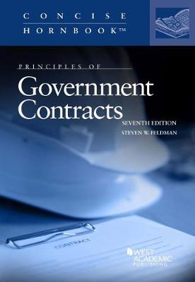 Principles of Government Contracts - Feldman, Steven W.