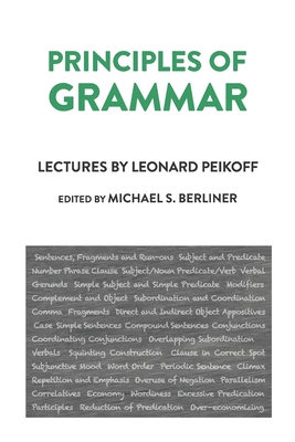 Principles of Grammar - Berliner, Michael S (Editor), and Peikoff, Leonard