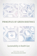 Principles of Green Bioethics: Sustainability in Health Care