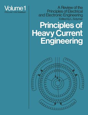 Principles of Heavy Current Engineering - Solymar, L. (Editor)