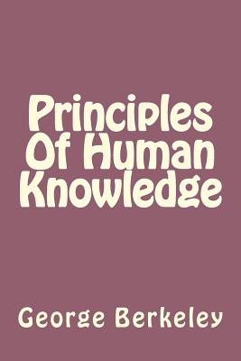 Principles Of Human Knowledge - Berkeley, George