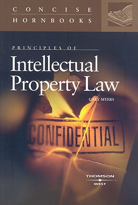 Principles of Intellectual Property Law - Myers, Gary