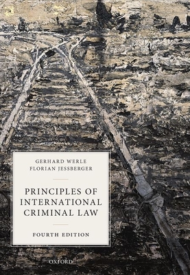 Principles of International Criminal Law - Werle, Gerhard, and Jeberger, Florian