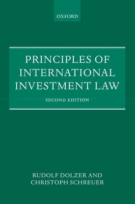 Principles of International Investment Law - Dolzer, Rudolf, and Schreuer, Christoph