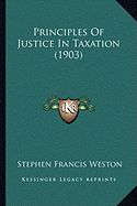 Principles Of Justice In Taxation (1903)