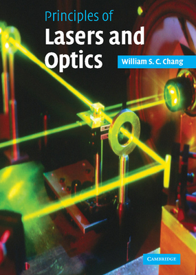 Principles of Lasers and Optics - Chang, William S C