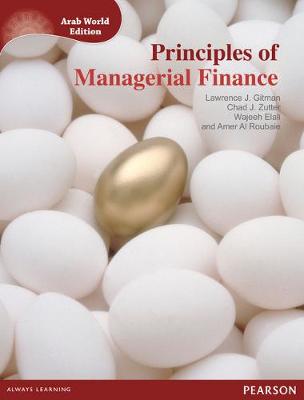 Principles of Managerial Finance Arab World Edition Pack - Gitman, Lawrence, and Zutter, Chad, and Elali, Wajeeh