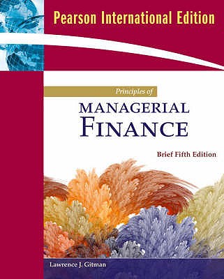 Principles of Managerial Finance, Brief: International Edition - Gitman, Lawrence J., and Zutter, Chad J.