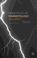 Principles of Marketology, Volume 1: Theory