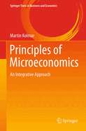 Principles of Microeconomics: An Integrative Approach