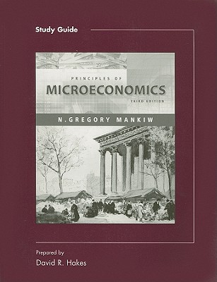Principles of Microeconomics - Mankiw, N Gregory, and Hakes, David R (Prepared for publication by)
