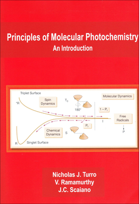 Principles of Molecular Photochemistry: An Introduction - Turro, Nicholas J, and Ramamurthy, V, and Scaiano, J C