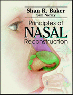 Principles of Nasal Reconstruction - Baker, Shan R