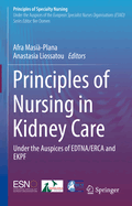Principles of Nursing in Kidney Care: Under the Auspices of Edtna/Erca and Ekpf