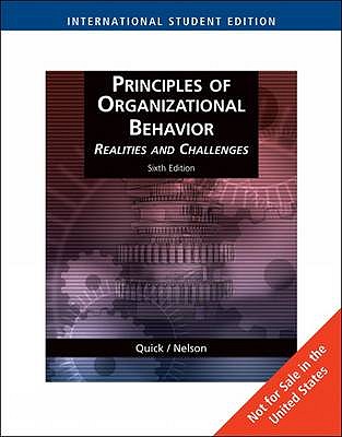 Principles of Organizational Behavior: Realities and Challenges - Quick, James Campbell, and Nelson, Debra L.