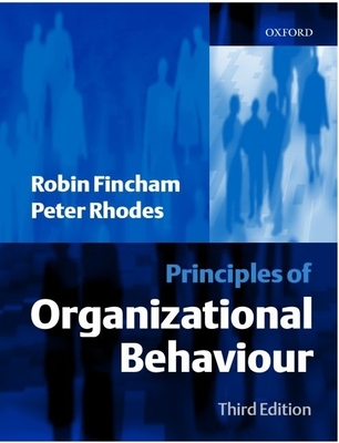 Principles of Organizational Behaviour - Fincham, Robin, and Rhodes, Peter S
