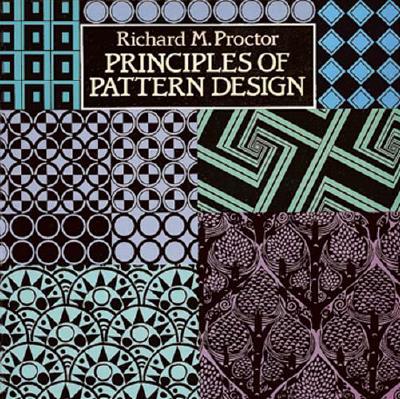 Principles of Pattern Design - Proctor, Richard M