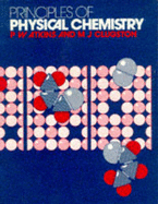 Principles of Physical Chemistry - Atkins, Peter W., and Clugston, M. J.