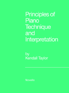 Principles of Piano Technique and Interpretation