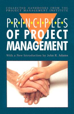 Principles of Project Management - Project Management Institute, and Adams, J, and Adams, John R (Introduction by)