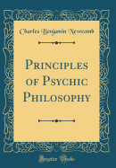 Principles of Psychic Philosophy (Classic Reprint)