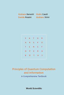 Principles Of Quantum Computation And Information: A Comprehensive Textbook - Benenti, Giuliano, and Casati, Giulio, and Rossini, Davide