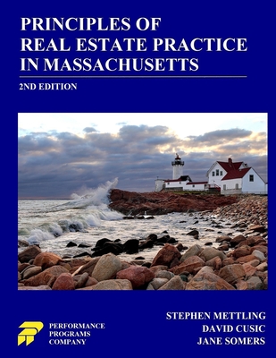 Principles of Real Estate Practice in Massachusetts: 2nd Edition - Mettling, Stephen, and Cusic, David, and Somers, Jane