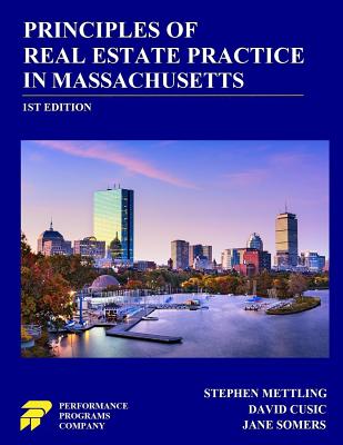 Principles of Real Estate Practice in Massachusetts - Cusic, David, and Somers, Jane, and Mettling, Stephen