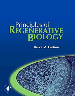 Principles of Regenerative Biology - Carlson, Bruce M (Editor)
