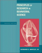 Principles of Research in Behavioral Science Bernard E. Whitley, JR