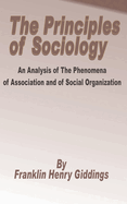 Principles of Sociology: The An Analysis of the Phenomena of Association and of Social Organization
