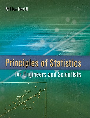 Principles of Statistics for Engineers and Scientists - Navidi, William, Prof.