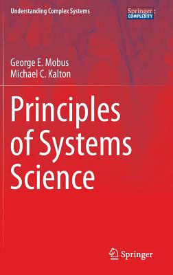 Principles of Systems Science - Mobus, George E., and Kalton, Michael C.