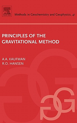 Principles of the Gravitational Method: Volume 41 - Kaufman, Alex, and Hansen, Richard O