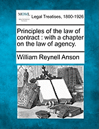 Principles of the Law of Contract: With a Chapter on the Law of Agency