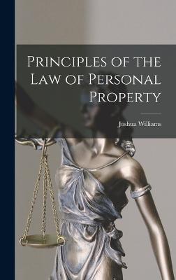 Principles of the Law of Personal Property - Williams, Joshua