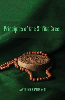 Principles of the Shi'ite Creed - Amini, Ibrahim