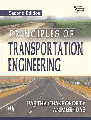 Principles of Transportation Engineering - Chakroborty, Partha, and Das, Animesh