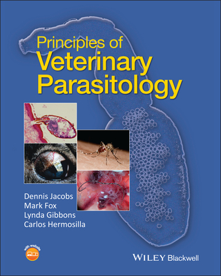 Principles of Veterinary Parasitology - Jacobs, Dennis, and Fox, Mark, and Gibbons, Lynda