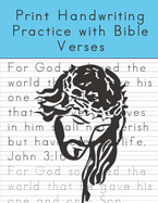 Print Handwriting Practice with Bible Verses: Print Handwriting Workbook for Teens and Adults while Learning Bible Verses